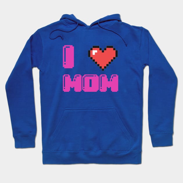 I Love Mom Hoodie by KokaLoca